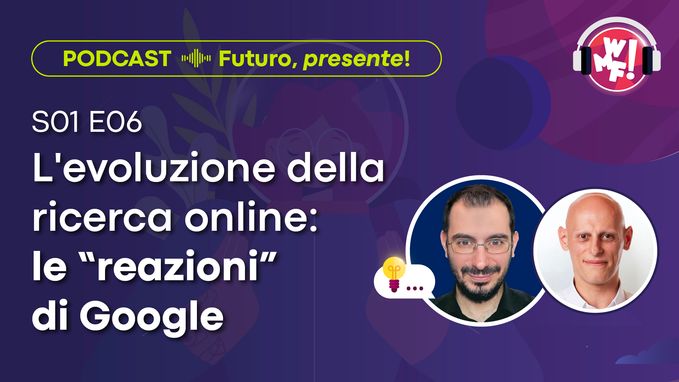 Ep.6: L'evoluzione della ricerca online: le "reazioni" di Google