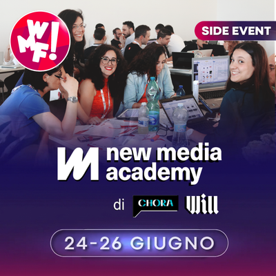 Chora & Will Media New Media Academy24 - 25 - 26 giugno Stand New Media AcademyPad 30, Stand D45-E42