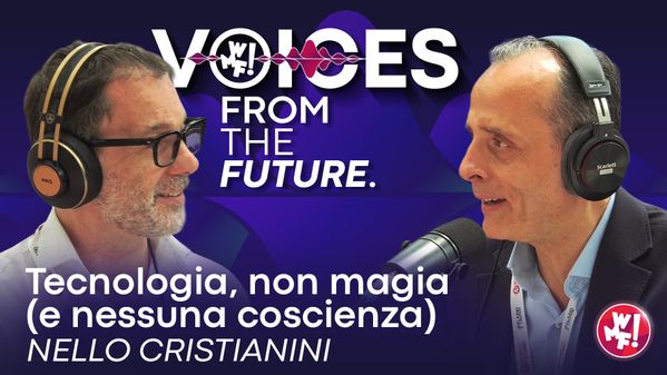 Ep.6: Nello Cristianini : "Tecnologia, non magia (e nessuna coscienza)" - Voices from the Future