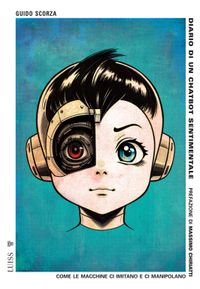 Diario di un chatbot sentimentaleCome le macchine ci imitano e ci manipolanoGuido Scorza