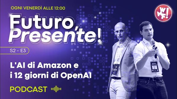 Ep. 3 - L'AI di Amazon e i 12 giorni di OpenAI